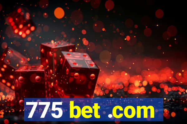 775 bet .com